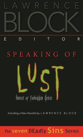 Speaking of Lust: Stories of Forbidden Desire by Lawrence Block 9781581821536