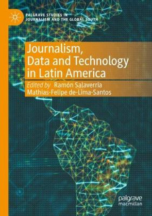 Journalism, Data and Technology in Latin America by Ramon Salaverria