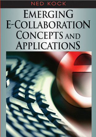 Emerging E-collaboration Concepts and Applications by  9781599043937