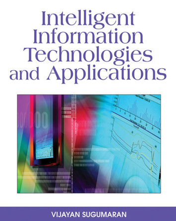 Intelligent Information Technologies and Applications by Vijayan Sugumaran 9781599049588