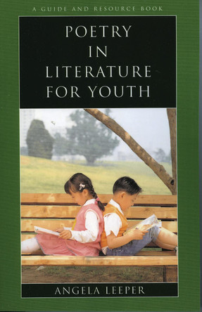 Poetry in Literature for Youth by Angela Leeper 9780810854659