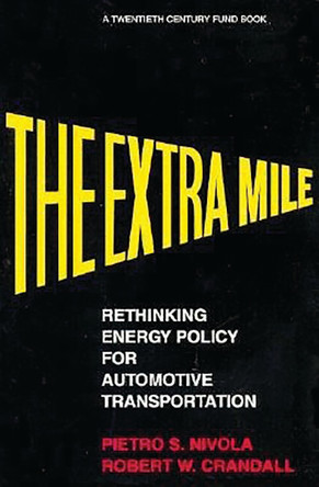 The Extra Mile: Rethinking Energy Policy for Automotive Transportation by Pietro S. Nivola 9780815760917