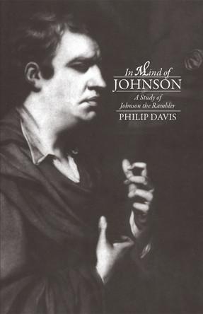 In Mind of Johnson: A Study of Johnson the Rambler by Philip Davis 9780820333793