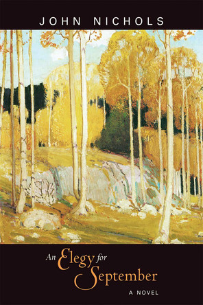 An Elegy for September: A Novel by John Nichols 9780826354709