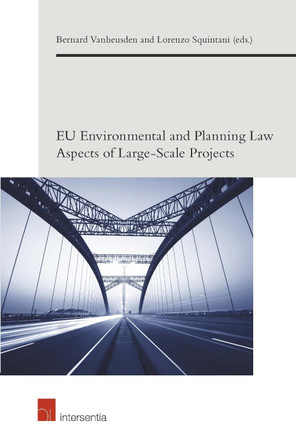 EU Environmental and Planning Law Aspects of Large-Scale Projects: 2016 by Bernard Vanheusden 9781780683812