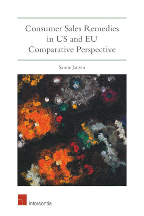 Consumer Sales Remedies in US and EU Comparative Perspective by Sanne Jansen 9781780686516