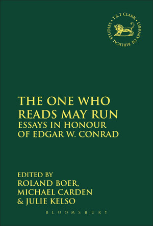 The One Who Reads May Run: Essays in Honour of Edgar W. Conrad by Michael Carden 9780567203946