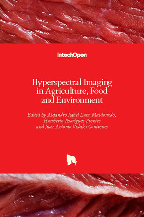 Hyperspectral Imaging in Agriculture, Food and Environment by Alejandro Isabel Luna Maldonado 9781789232905