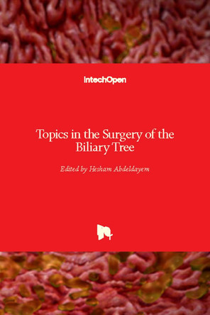 Topics in the Surgery of the Biliary Tree by Hesham Abdeldayem 9781789236491