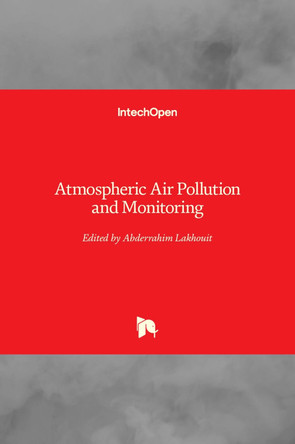 Atmospheric Air Pollution and Monitoring by Abderrahim Lakhouit 9781789852790