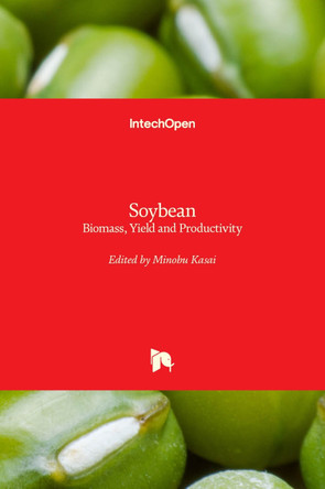 Soybean: Biomass, Yield and Productivity by Minobu Kasai 9781789853735