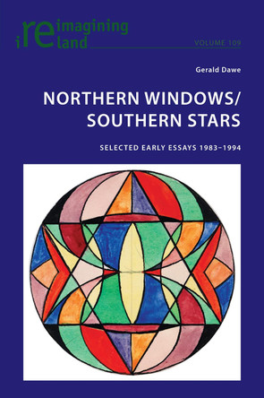 Northern Windows/Southern Stars: Selected Early Essays 1983-1994 by Gerald Dawe 9781800796522
