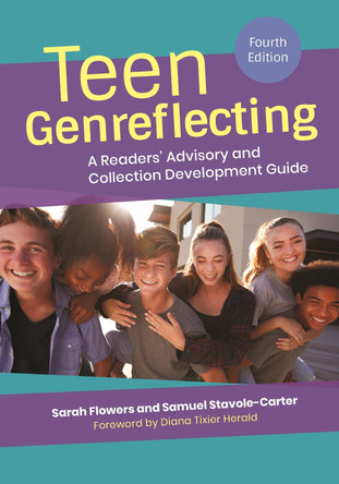Teen Genreflecting: A Readers' Advisory and Collection Development Guide, 4th Edition by Sarah Flowers 9781440872723