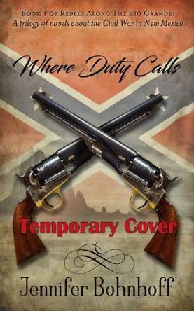 Where Duty Calls, 1 by Jennifer Bohnhoff