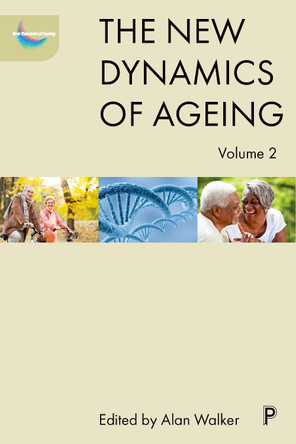 The New Dynamics of Ageing Volume 2 by Alan Walker 9781447314783