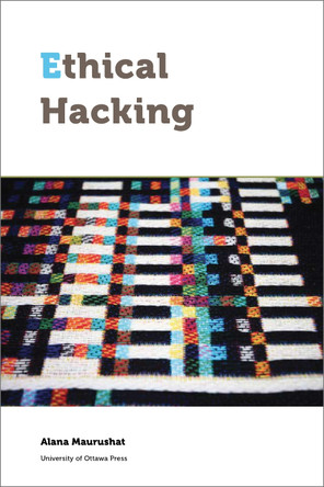 Ethical Hacking by Alana Maurushat 9780776627915