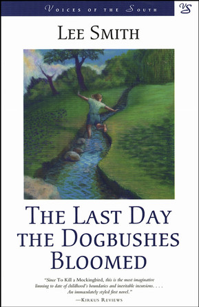 The Last Day the Dogbushes Bloomed: A Novel by Lee Smith 9780807119358