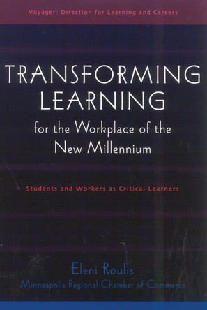 Transforming Learning for the Workplace of the New Millennium - Book 4: Students and Workers as Critical Learners by Eleni Roulis 9780810846043