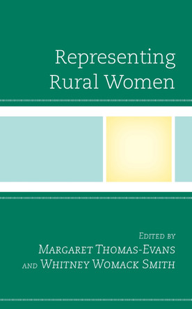 Representing Rural Women by Whitney Womack Smith 9781498595544