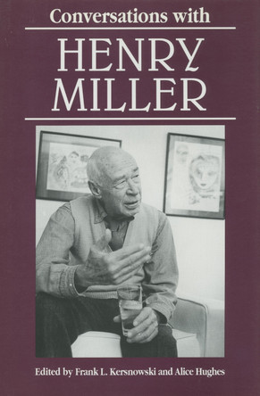 Conversations with Henry Miller by Frank L. Kersnowski 9780878055203