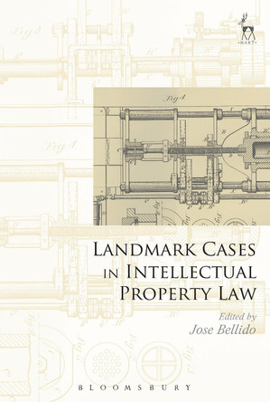 Landmark Cases in Intellectual Property Law by Jose Bellido 9781509904662