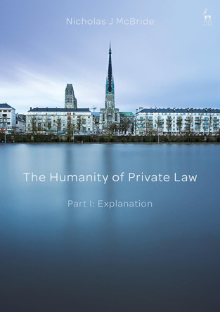 The Humanity of Private Law by Mr Nicholas McBride 9781509911950