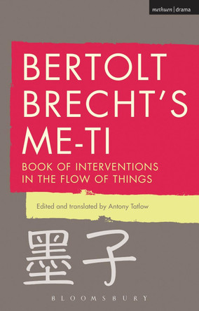 Bertolt Brecht's Me-ti: Book of Interventions in the Flow of Things by Bertolt Brecht 9781472579164