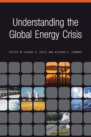 Understanding the Global Energy Crisis by Eugene D. Coyle 9781557536617