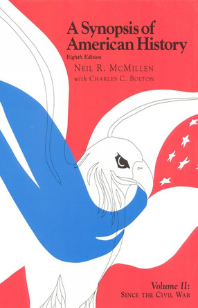 A Synopsis of American History: Since the Civil War by Neil R. McMillen 9781566631624