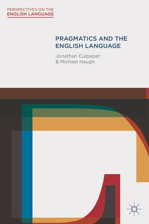 Pragmatics and the English Language by Jonathan Culpeper 9780230551732