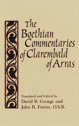 Boethian Commentaries of Clarembald of Arras by David George 9780268021689