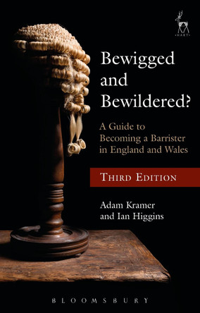 Bewigged and Bewildered?: A Guide to Becoming a Barrister in England and Wales by Adam Kramer 9781509905362