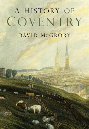 A History of Coventry by David McGrory