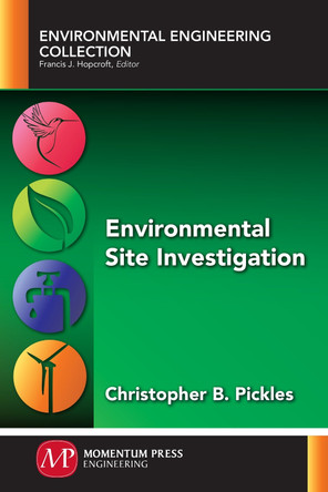 Environmental Site Investigation by Christopher B Pickles 9781606505502