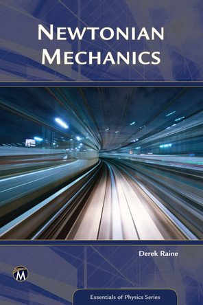 Newtonian Mechanics by Derek Raine 9781942270782