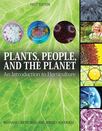 Plants, People, and the Planet: An Introduction to Horticulture by Nathaniel Mitkowski 9781626618640