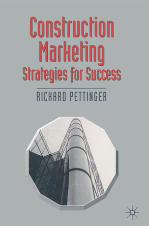 Construction Marketing: Strategies for Success by Richard Pettinger 9780333692783