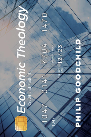 Economic Theology: Credit and Faith II by Philip Goodchild 9781786614278
