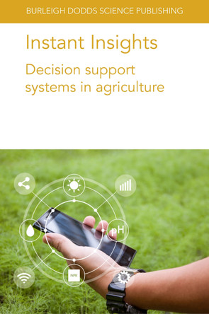 Instant Insights: Decision Support Systems in Agriculture by Dr Matt Aitkenhead 9781801462112