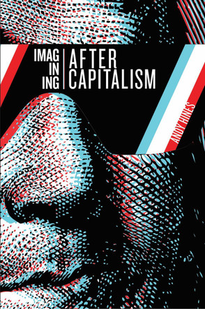 Imagining After Capitalism by Andy Hines 9781917251037