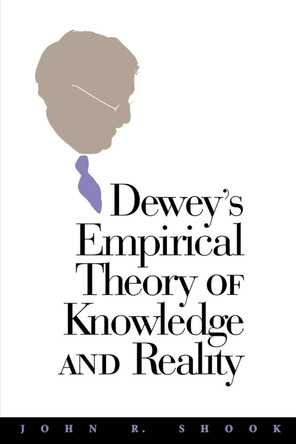 Dewey'S Empirical Theory Of Knowledge & Reality by  9780826513625