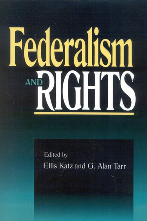 Federalism and Rights by Ellis Katz 9780847680900
