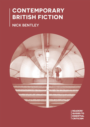 Contemporary British Fiction by Nick Bentley 9781137009678