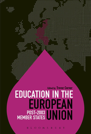 Education in the European Union: Post-2003 Member States by Trevor Corner 9781350016781