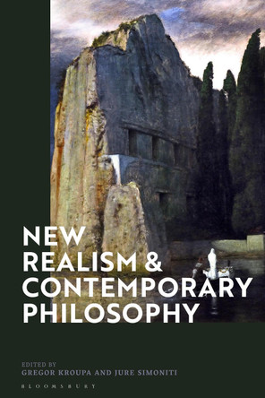 New Realism and Contemporary Philosophy by Gregor Kroupa 9781350101777