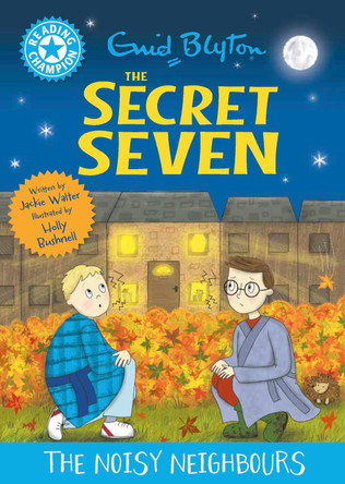 Reading Champion: The Secret Seven: The Noisy Neighbours: Blue Band 4 by Jackie Walter 9781445197159
