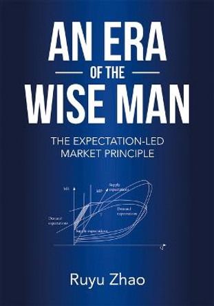 An Era of the Wise Man: The Expectation-Led Marketing Principle by Ruyu Zhao