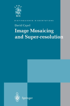 Image Mosaicing and Super-resolution by David Capel 9781447110491