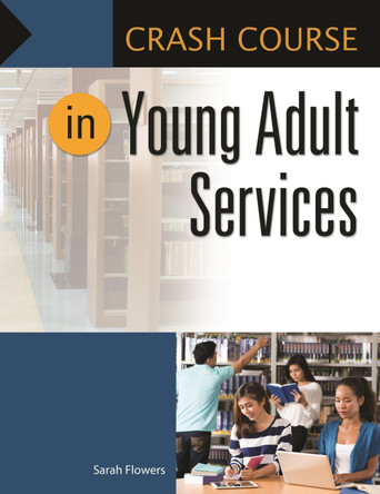 Crash Course in Young Adult Services by Sarah Flowers 9781440851704