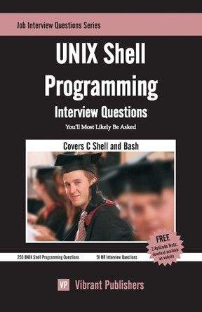 UNIX Shell Programming Interview Questions You'll Most Likely Be Asked by Virbrant Publishers 9781463689001